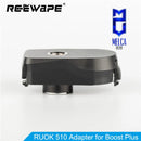 Reewape RUOK 510 Adapters - Geekvape Boost Plus - Adapters